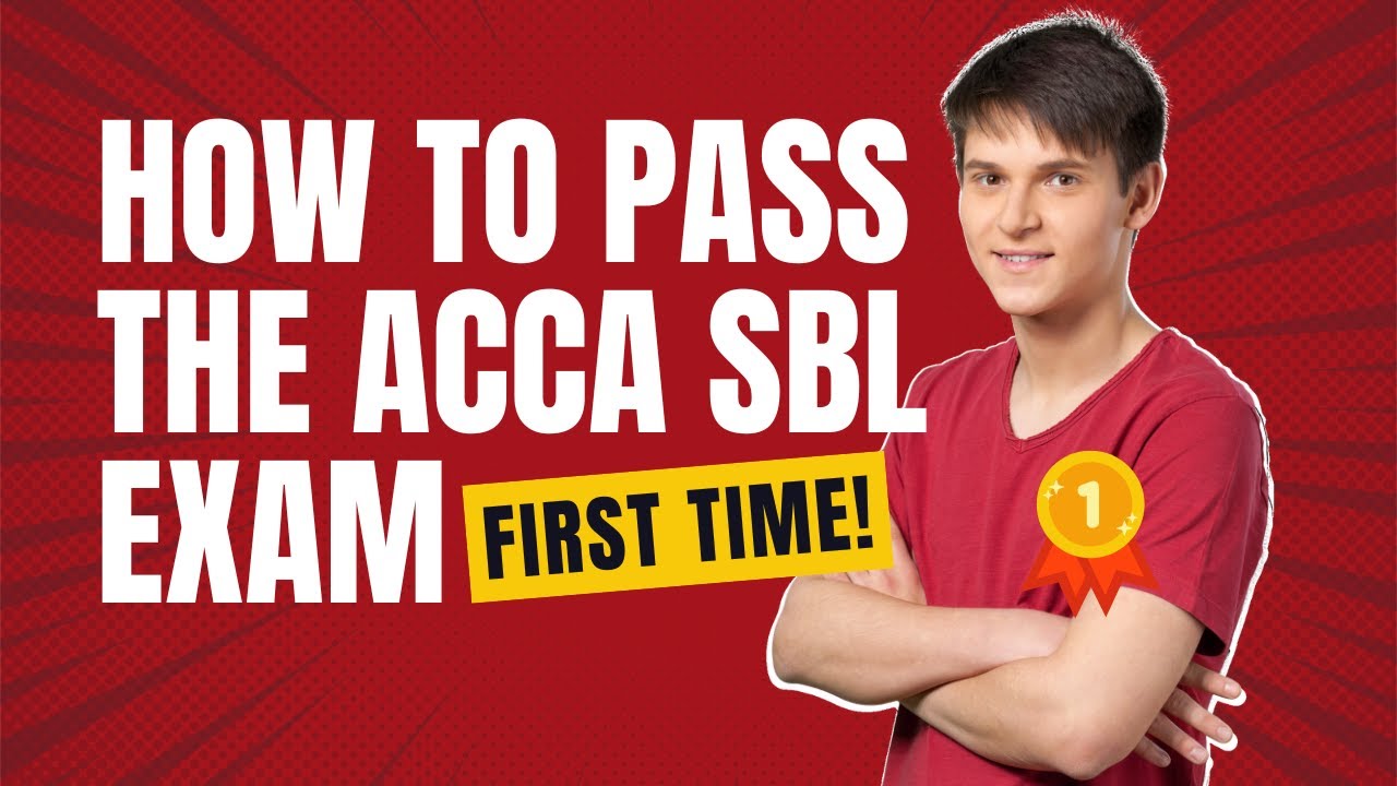 How to pass the ACCA SBL exam... FIRST TIME!