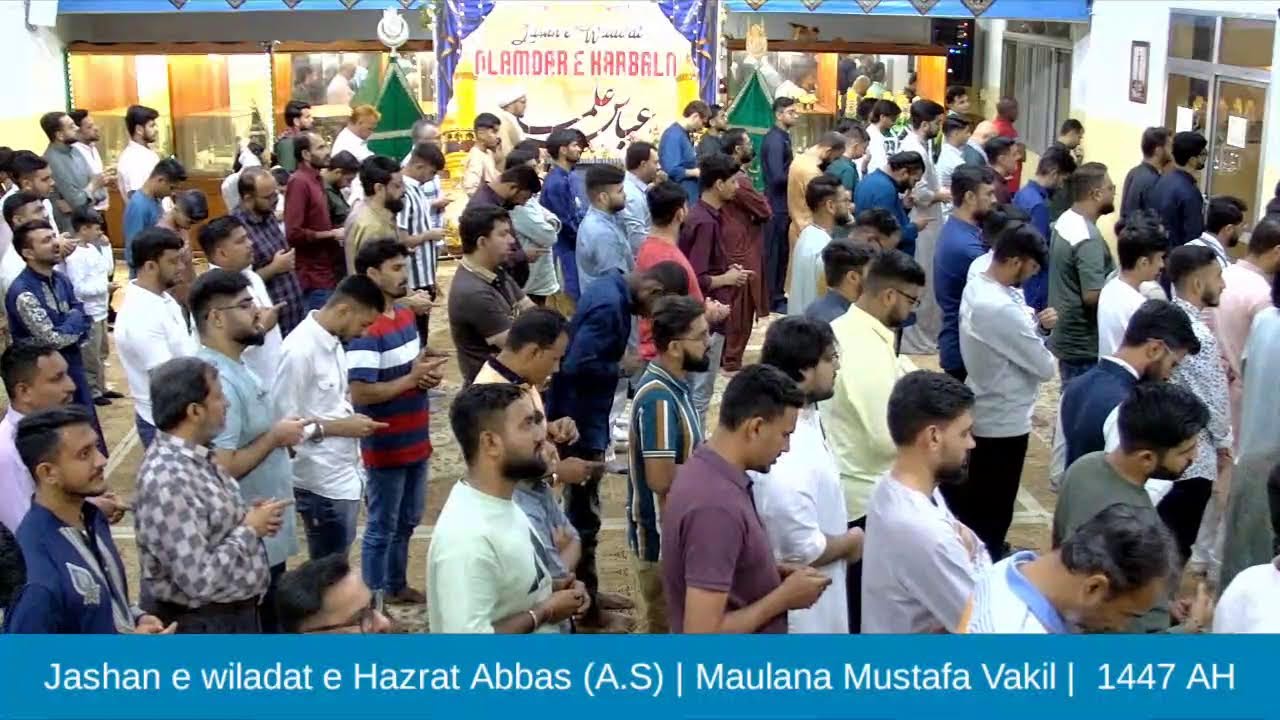 Jashan e wiladat e Hazrat Abbas (A.S) | Maulana Mustafa Vakil |  AH