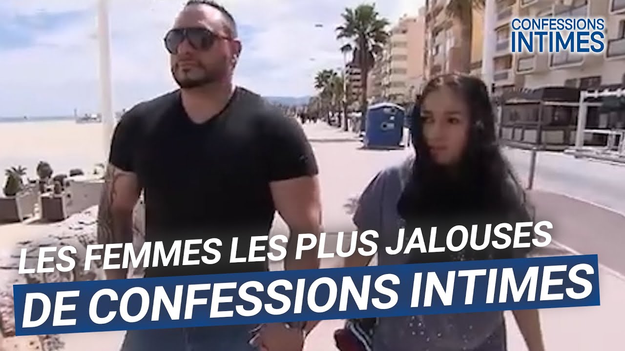 Top 3 des femmes les plus jalouses de Confessions Intimes 😱