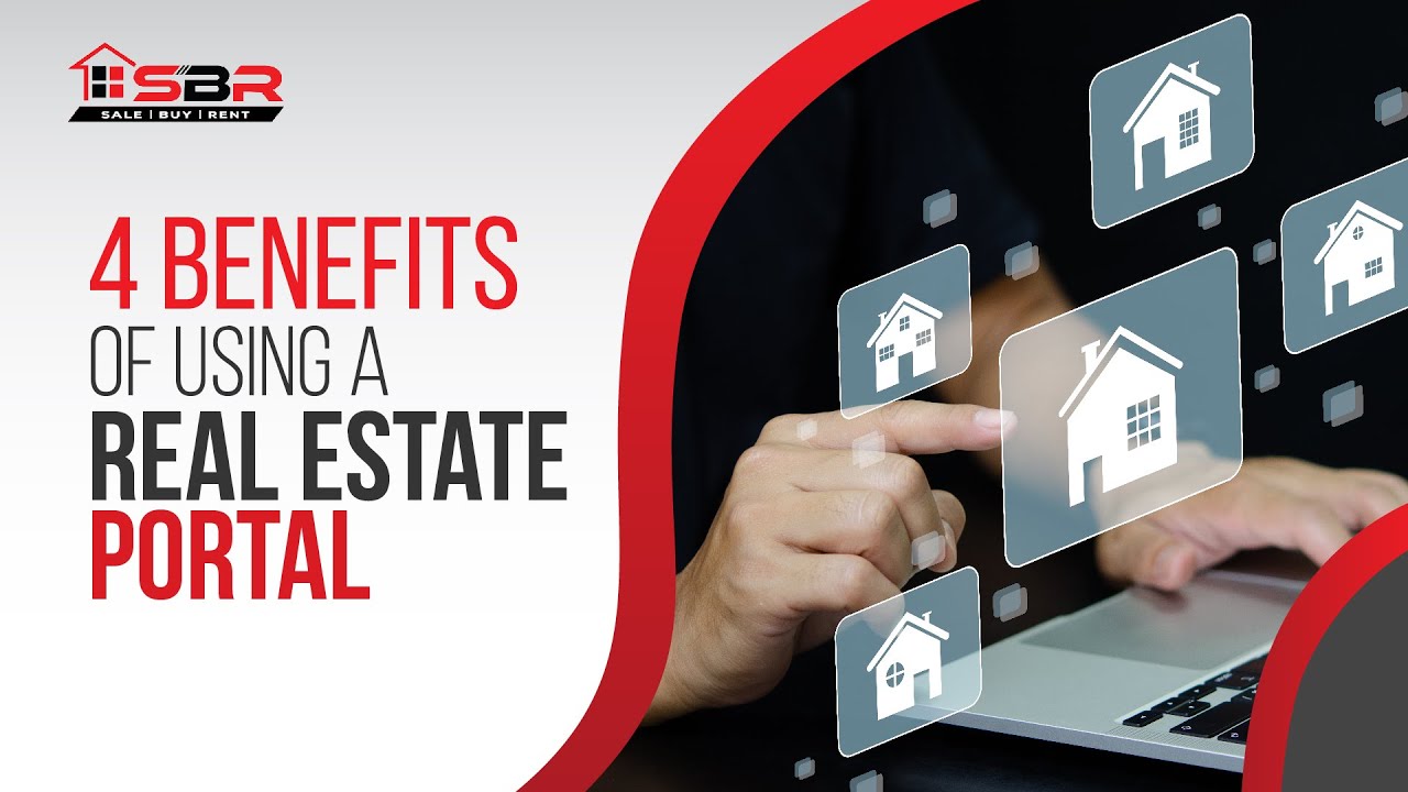 4 Benefits Of Using A Real Estate Property Portal | SBRUK
