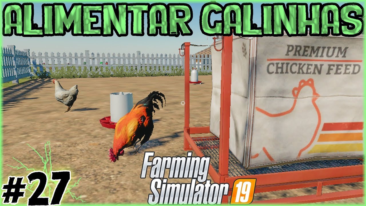 27 - Alimentar Galinhas - Farming Simulator 19