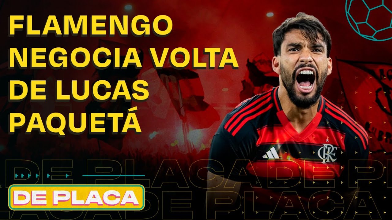 LUCAS PAQUET&Aacute; NEGOCIANDO COM FLAMENGO; S&Atilde;O PAULO AMASSADO PELO MIRASSOL | De Placa 12/01/26