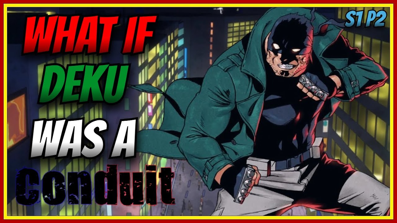 What if Deku was a Conduit |Season 1 Part 2 | My Hero Academia x Infamous