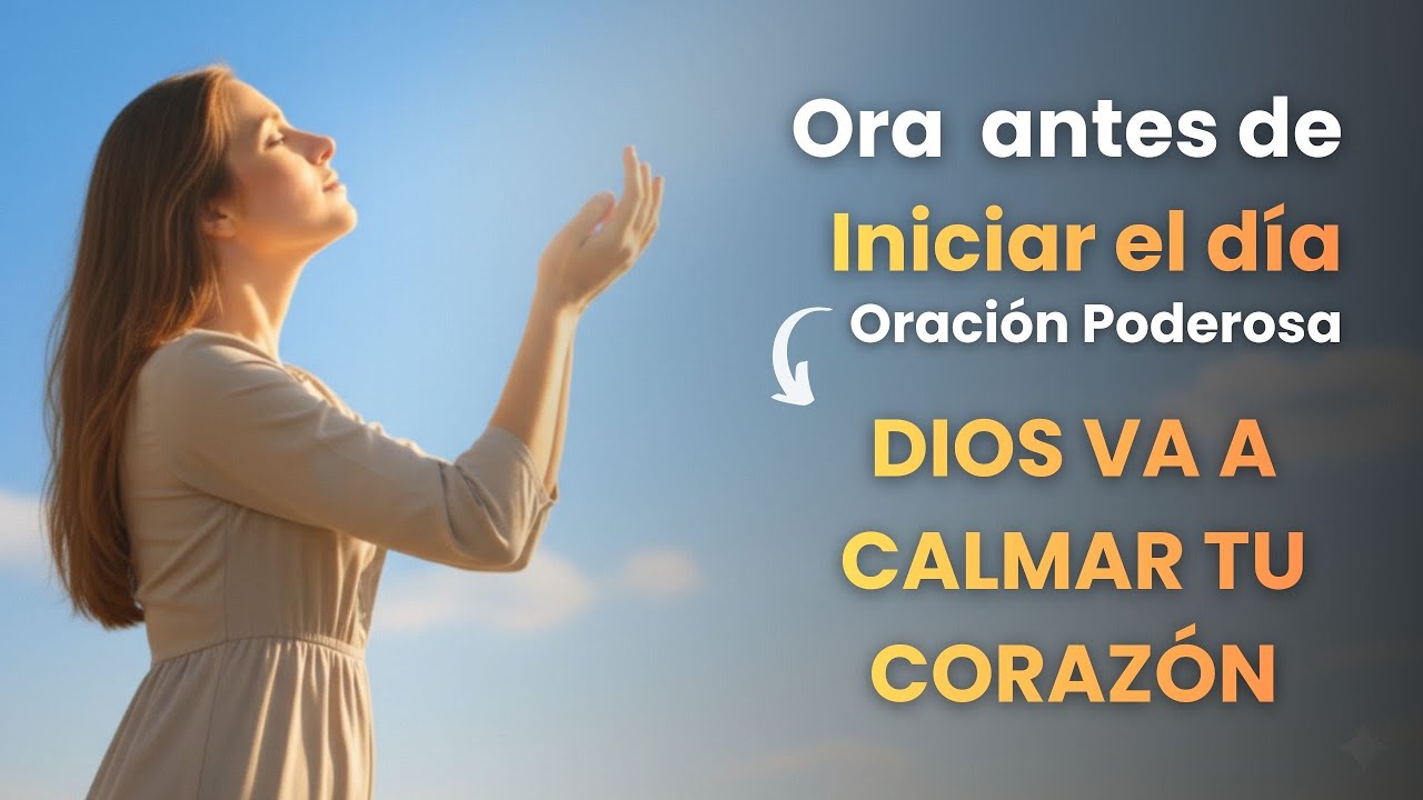 Oración de la Mañana: Cuando el Miedo Quiere Gobernar Tu Día