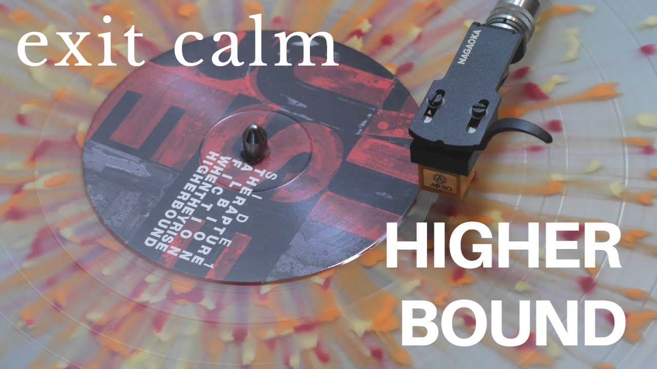 EXIT CALM - Higher Bound - Vinyl Spin