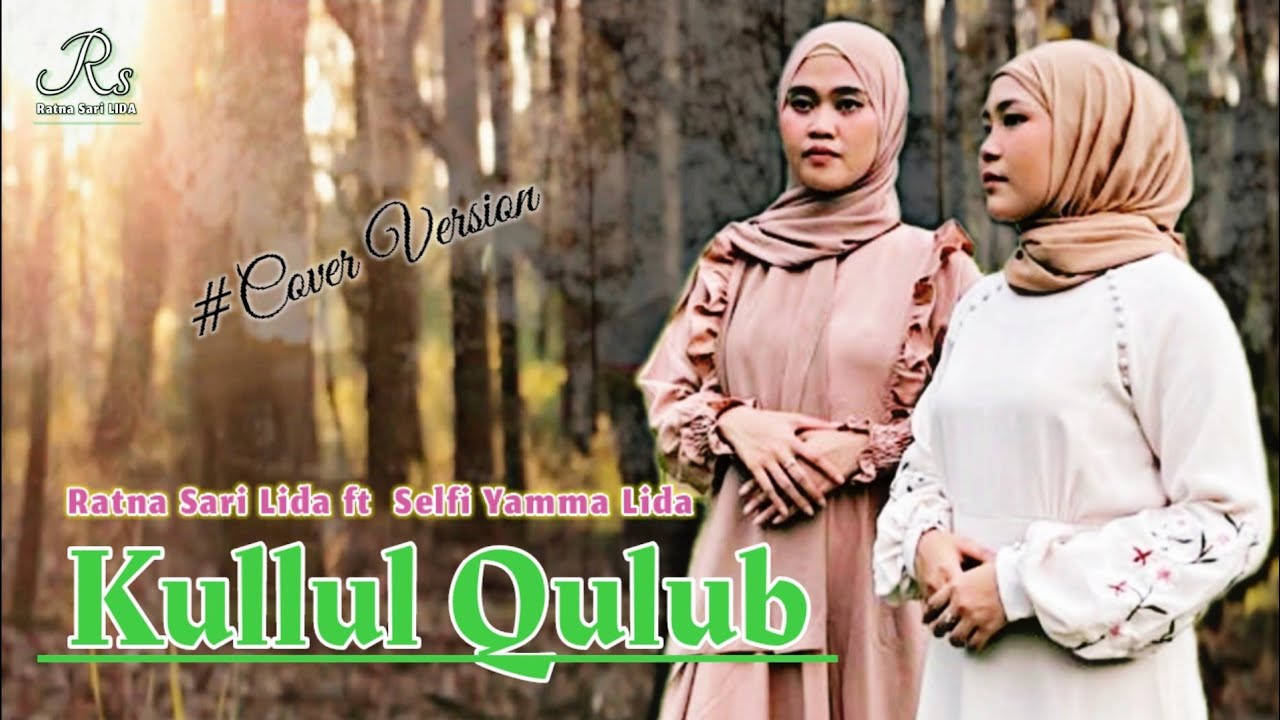 KULLUL QULUB - RATNA SARI LIDA FT SELFI YAMMA LIDA || COVER VERSION