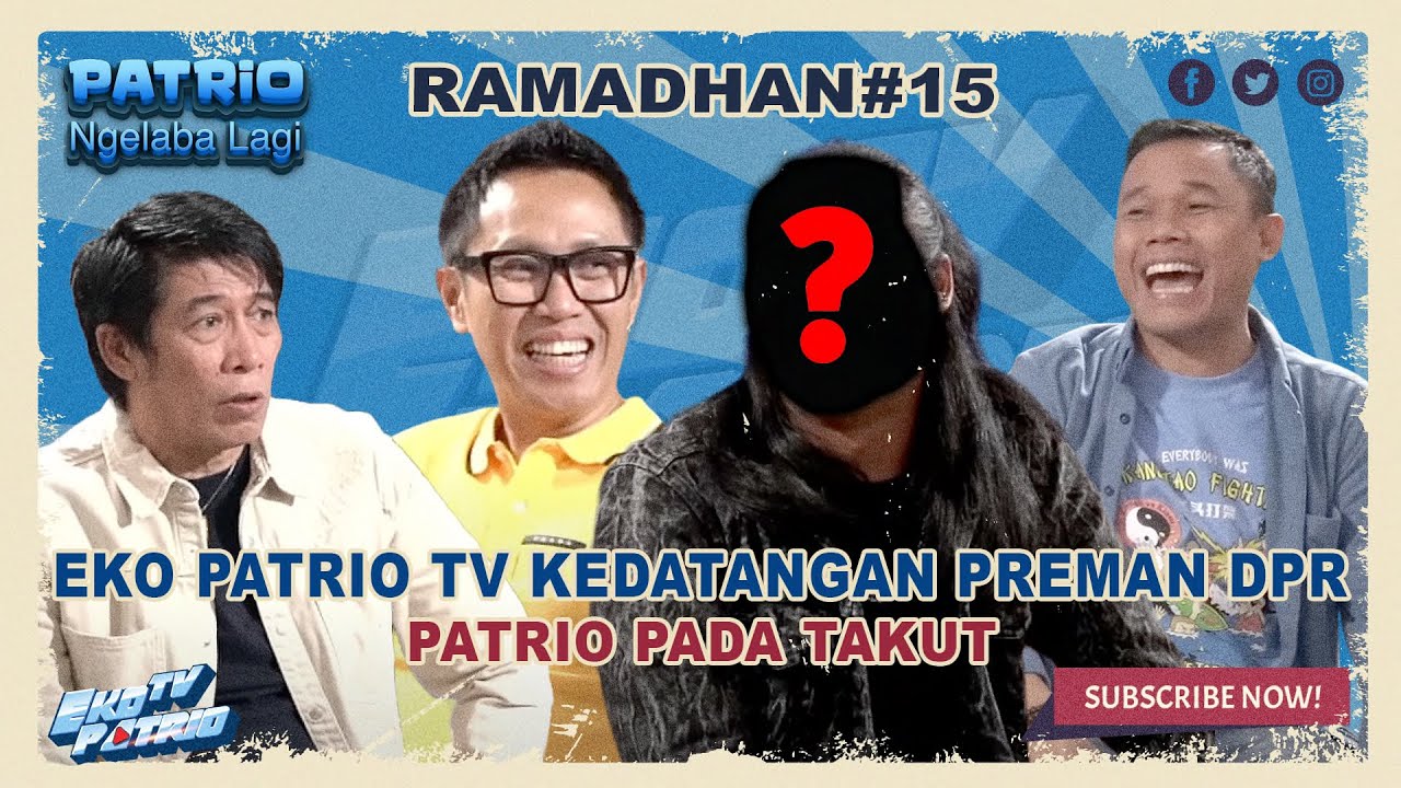 EKO PATRIO TV KEDATANGAN PREMAN DPR, PATRIO PADA TAKUT !!
