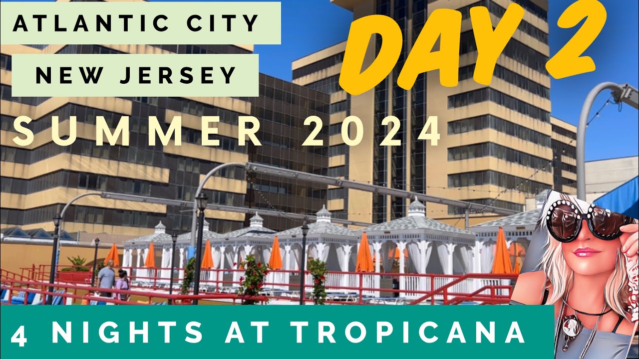 Tropicana Atlantic City! Day 2 summer pools boardwalk showboat hard rock & AC Batman!