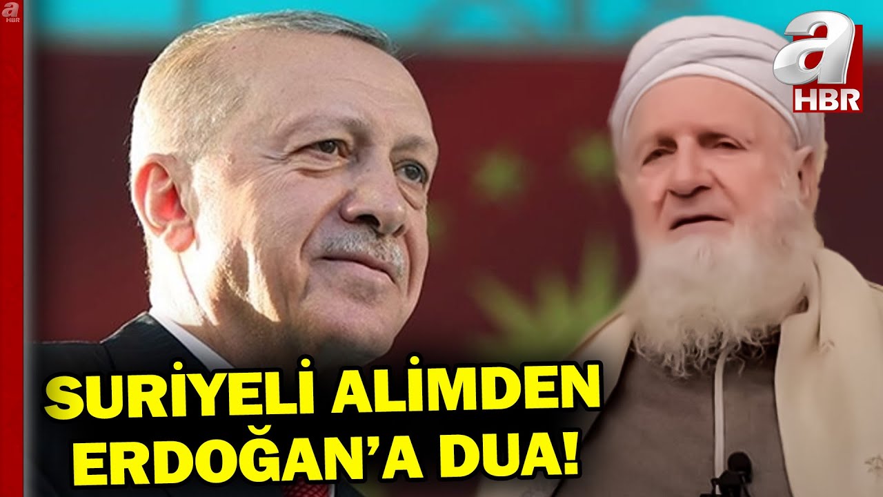 Suriyeli Alimden Başkan Erdoğan'a Dua! 