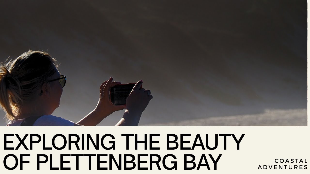 The beauty of Plettenberg Bay - South Africa (Western Coast)