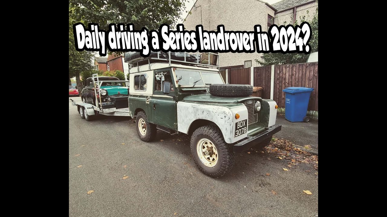 Series Landrover: The Ultimate Daily Driver?