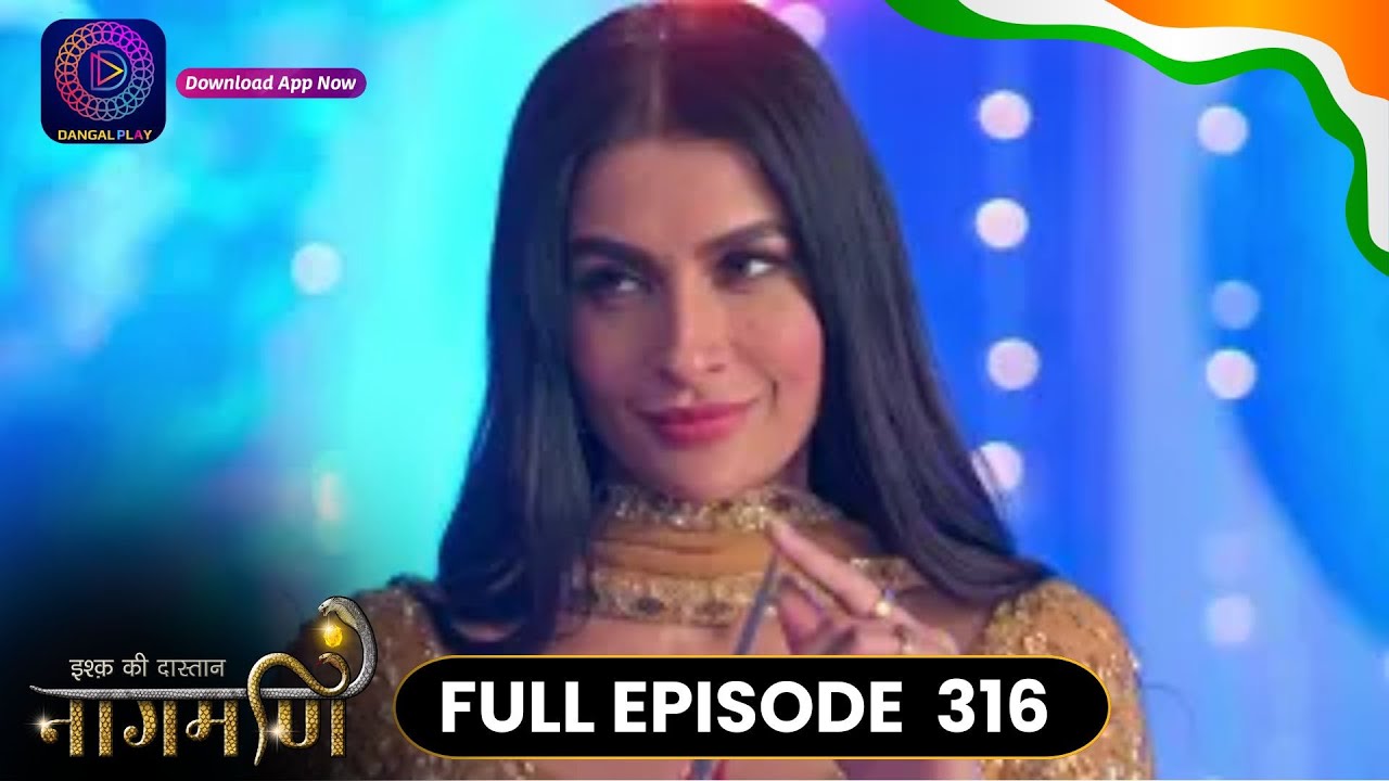 Ishq Ki Dastaan Naagmani | Full Episode 316 | Dangal TV