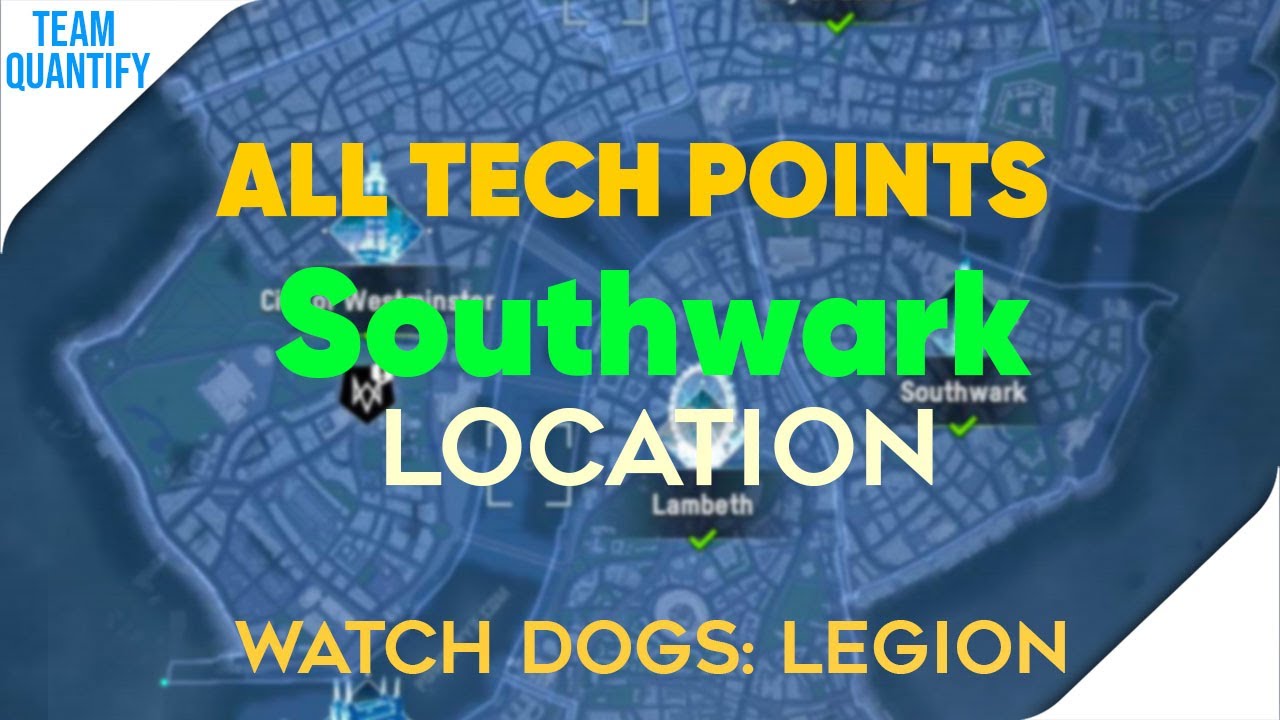 Watch Dogs: Legion | ALL TECH POINTS IN SOUTH WARK | ON PS4/XBOX/PC