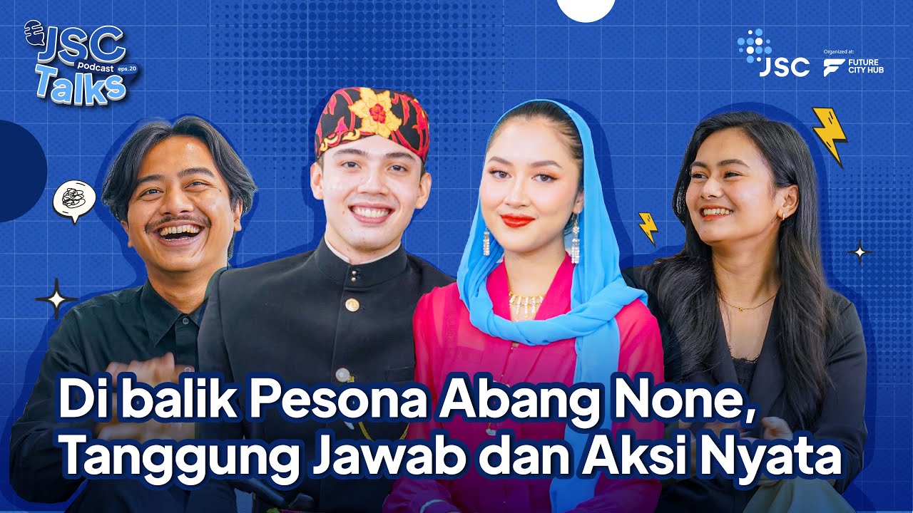 Gelar Abang None 2025: Kontribusi dan Tugas Nyata untuk Masyarakat Jakarta | JSCTALKS PODCAST #20