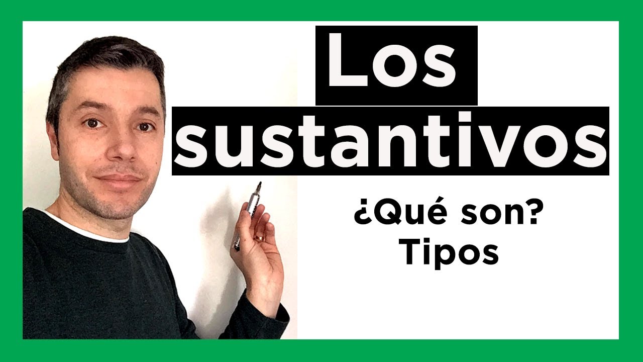 SUSTANTIVO. CLASES de sustantivos, cómo se analizan
