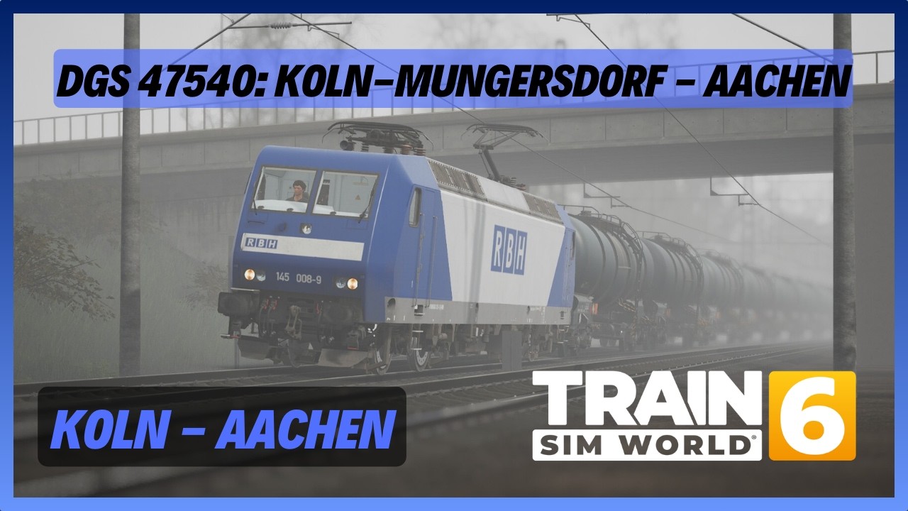 TSW6 | DGS 47540: Koln-Mungersdorf - Aachen | RBH BR 145 EXPERT | Koln - Aachen | PZB LZB SIFA
