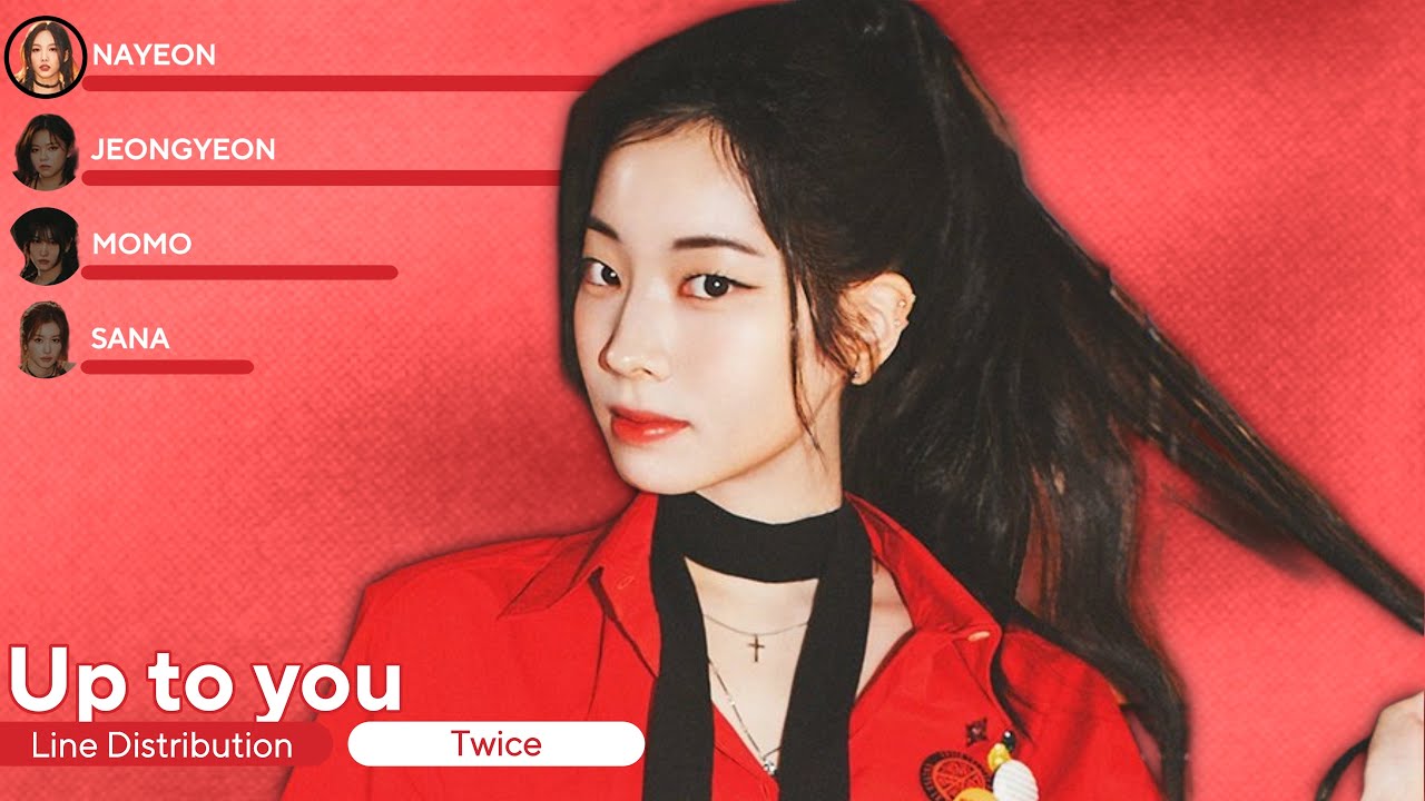 TWICE - Up to you (Line Distribution + Lyrics)