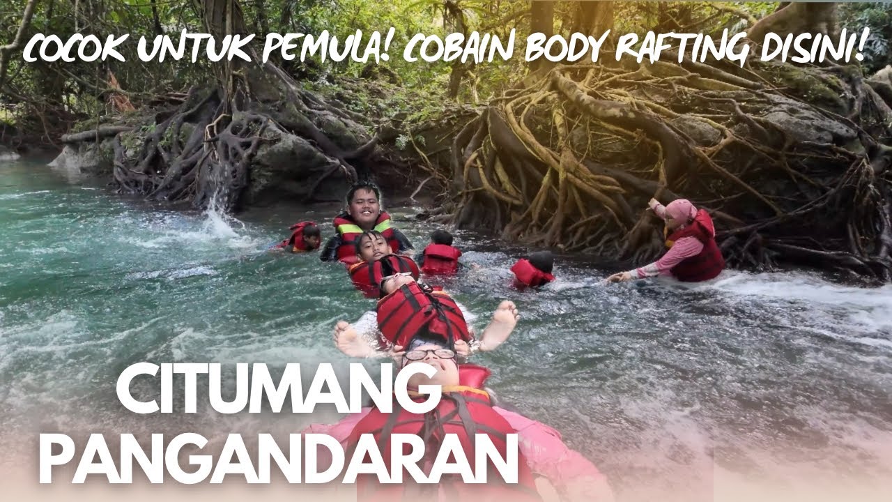 COCOK UNTUK PEMULA! BODY RAFTING DI CITUMANG - PANGANDARAN