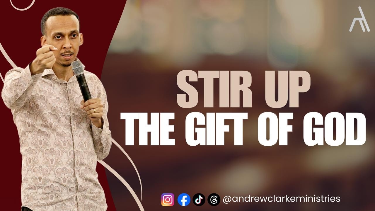 STIR UP THE GIFT OF GOD | Andrew Clarke