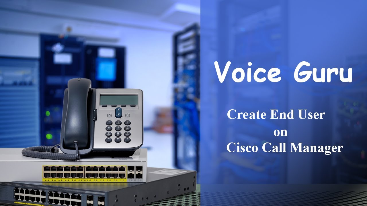 How To Create End User On Cisco Call Manager