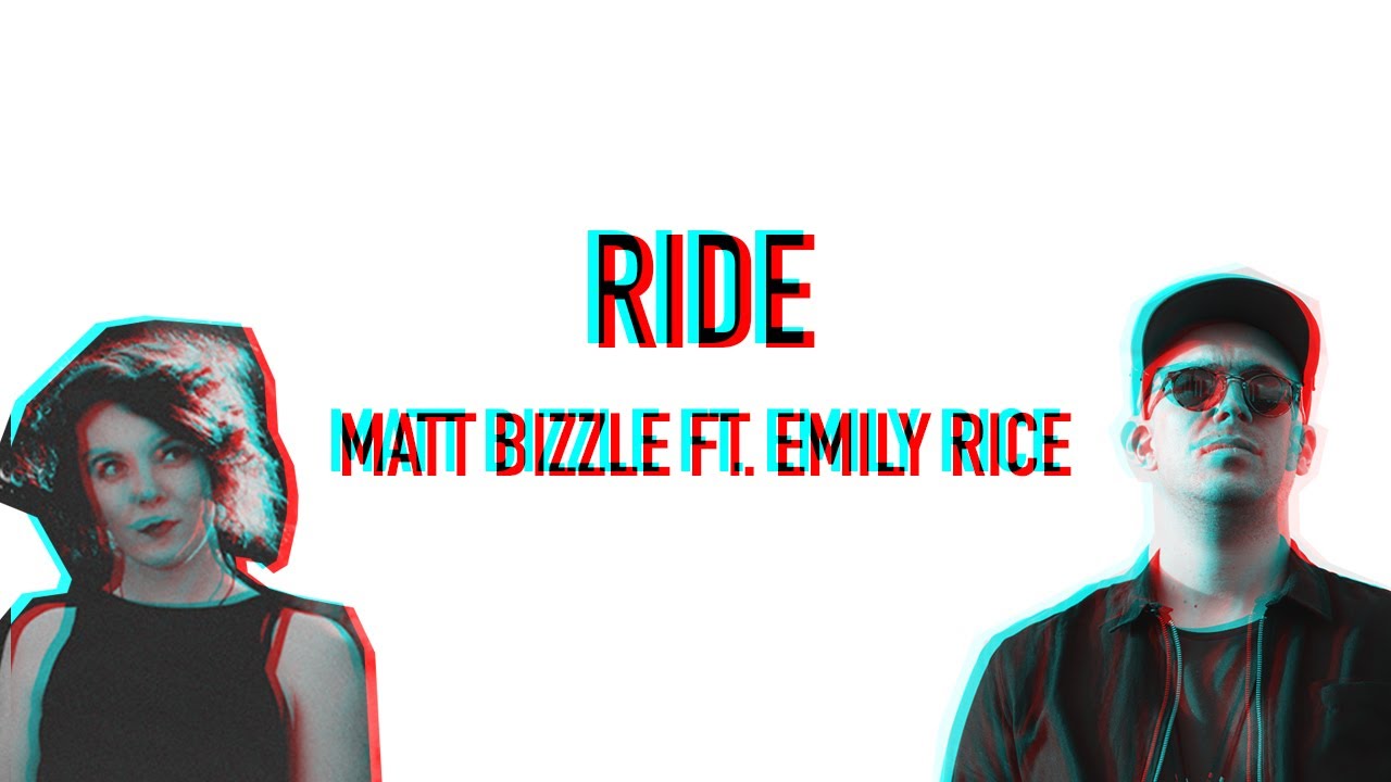 Ride - Matt Bizzle Ft. Emily Rice (Official Lyric Video)