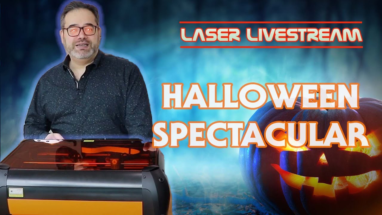Using your laser to create a great Halloween  - Laser Livestream 28