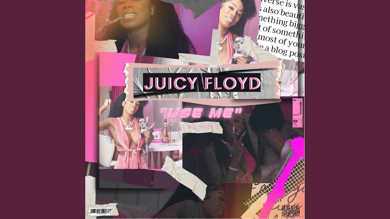 BIG JUICY (Use Me)