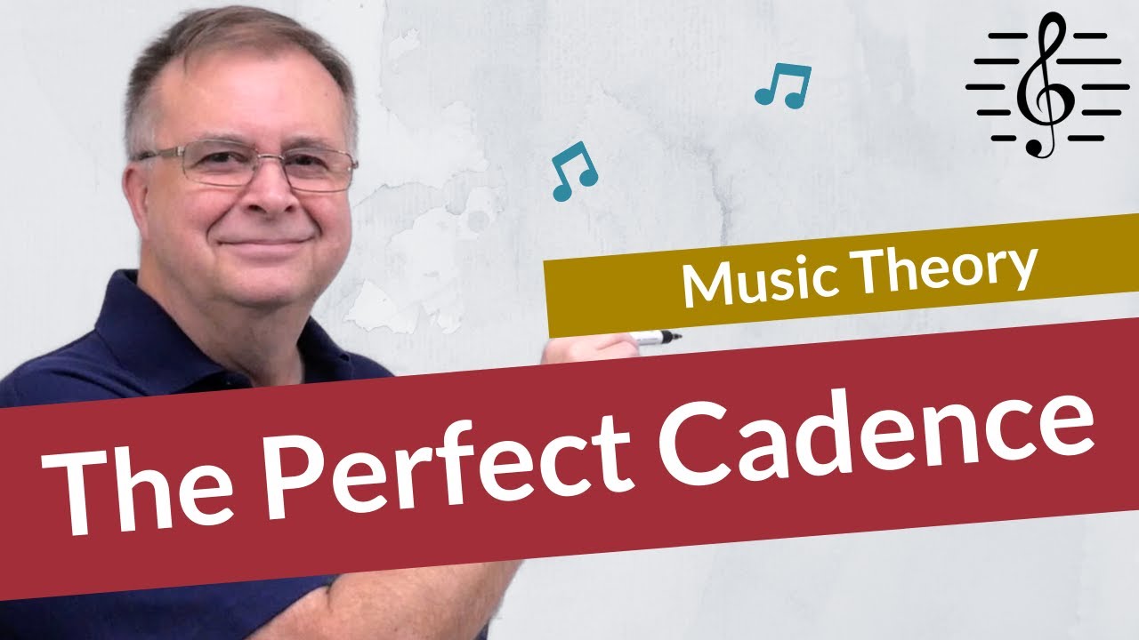 The Perfect Cadence - Music Theory