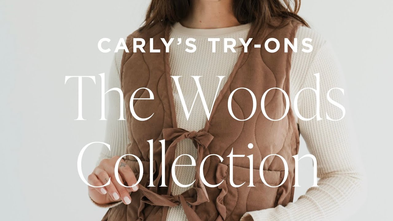 The Woods Collection: Carly's try-ons