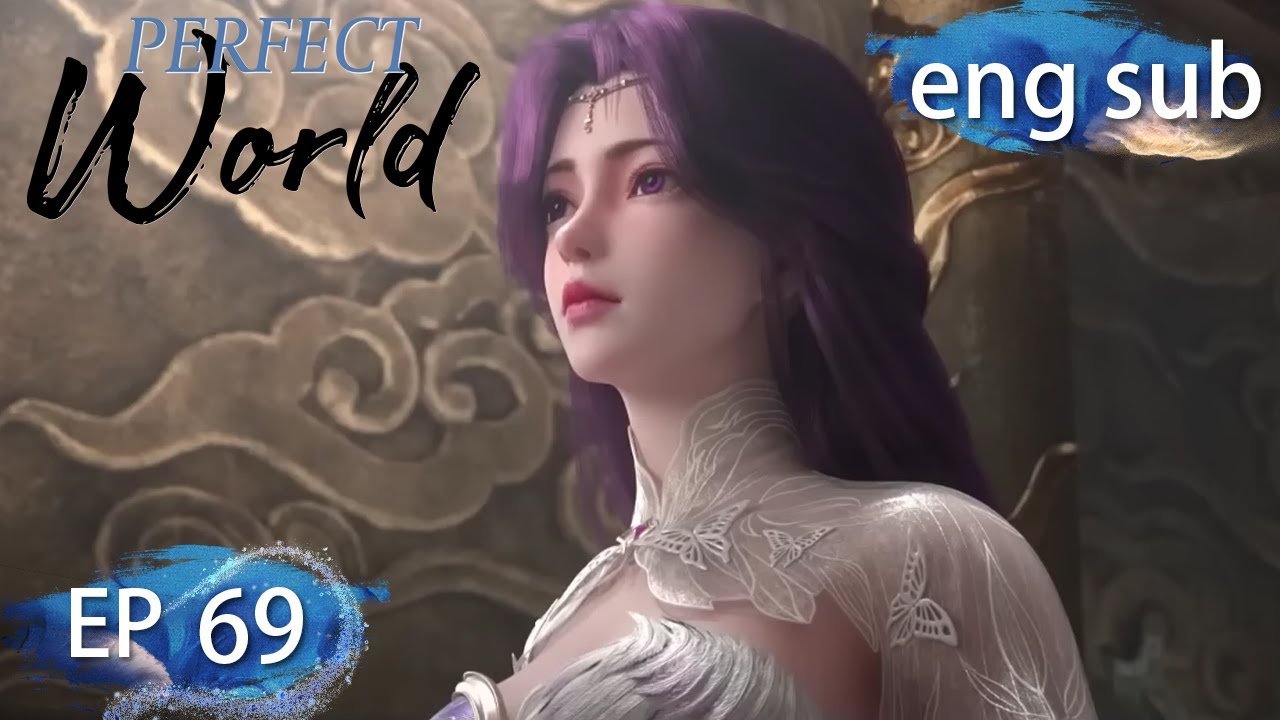 [Eng Sub] Perfect World EP69