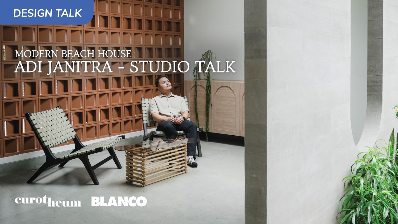 Design Talk | Beach House Tour : Studiotalk x Adi Janitra