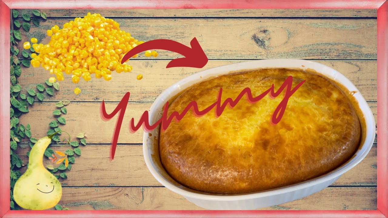 Corn Souffle RE-PUBLISHED 8/15/2024 Due to Music issue