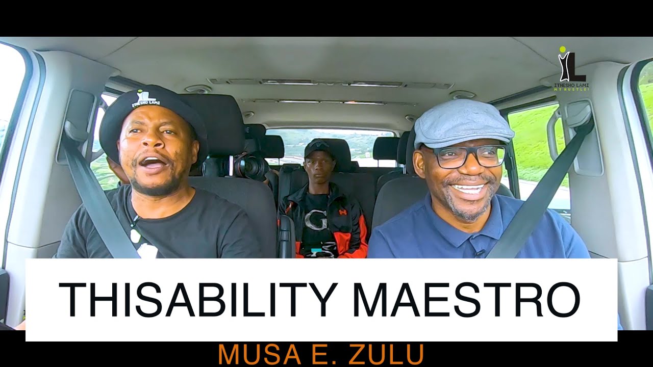 Ithesho lami - My hustle! S1 Ep15: Thisability Maestro - Musa E. Zulu.