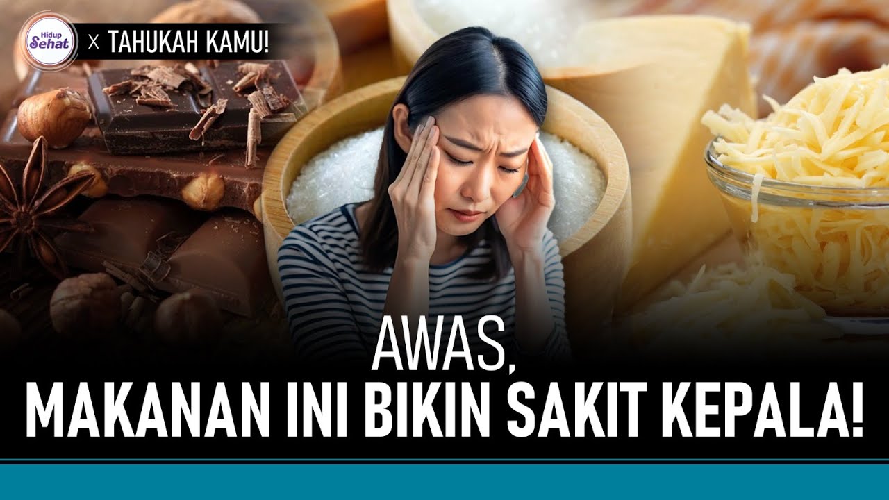 Sering Sakit Kepala? Hindari Makanan Ini! | Hidup Sehat tvOne