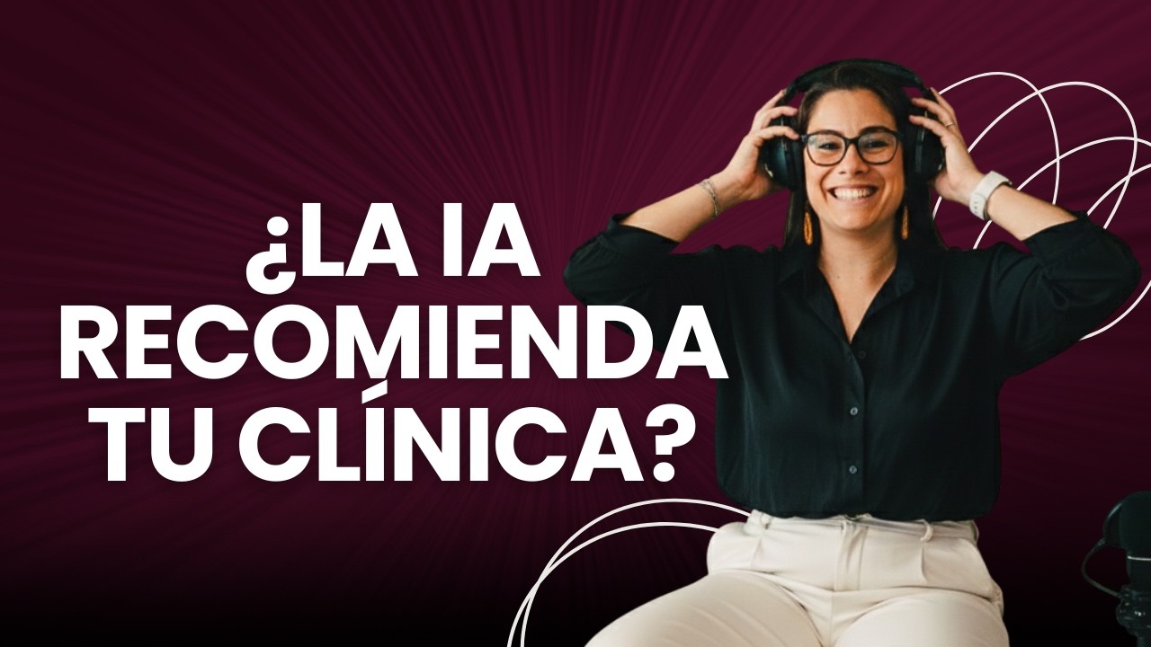 ¿La IA recomienda a tu clínica?
