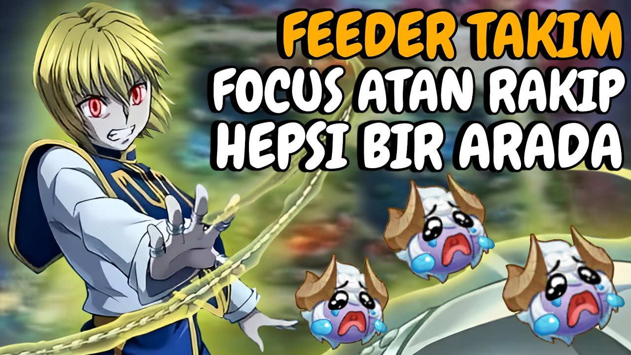 FEEDER TAKIM FOCUS ATAN RAKİP HEPSİ BU VİDEODA(SABIR TAŞI OLDUM)! - Mobile Legends