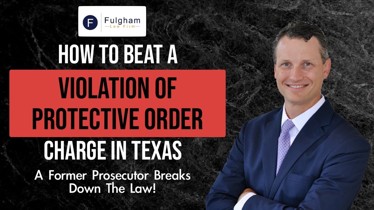 Violation Of A Protective Order Case? A Former Prosecutor Explains What You Should Do Now! (2022)