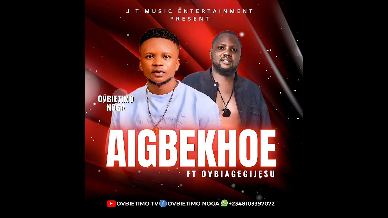 Aigbekhoe by Ovbietimo ft ovbiagegijesu 