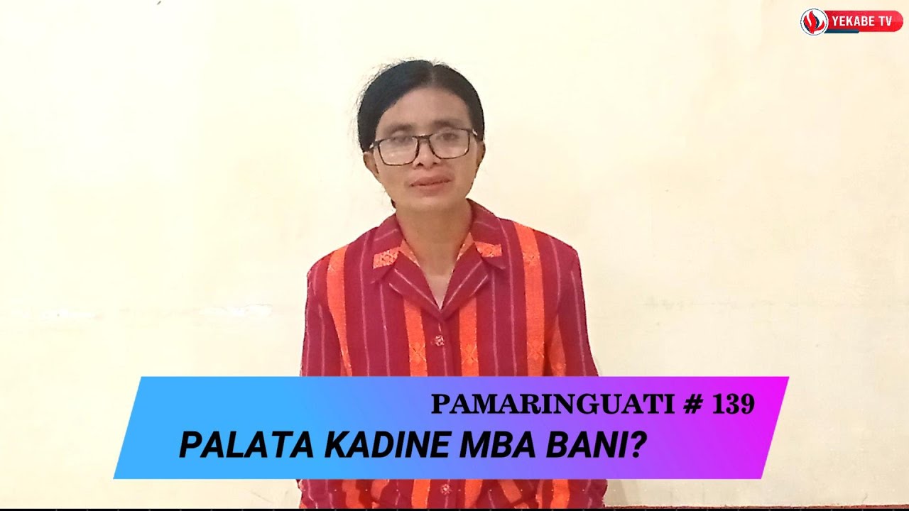 PAMARINGU ATI 139 - PALATA KADINE MBA BANI?
