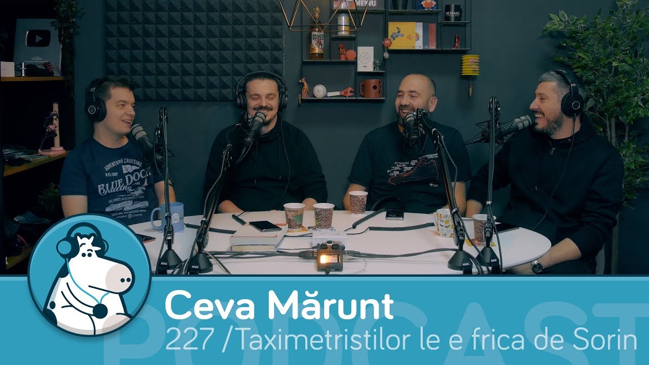 Taximetriștilor le e frică de Sorin (invitat VIO) - Ep. 227 Podcast Ceva Mărunt