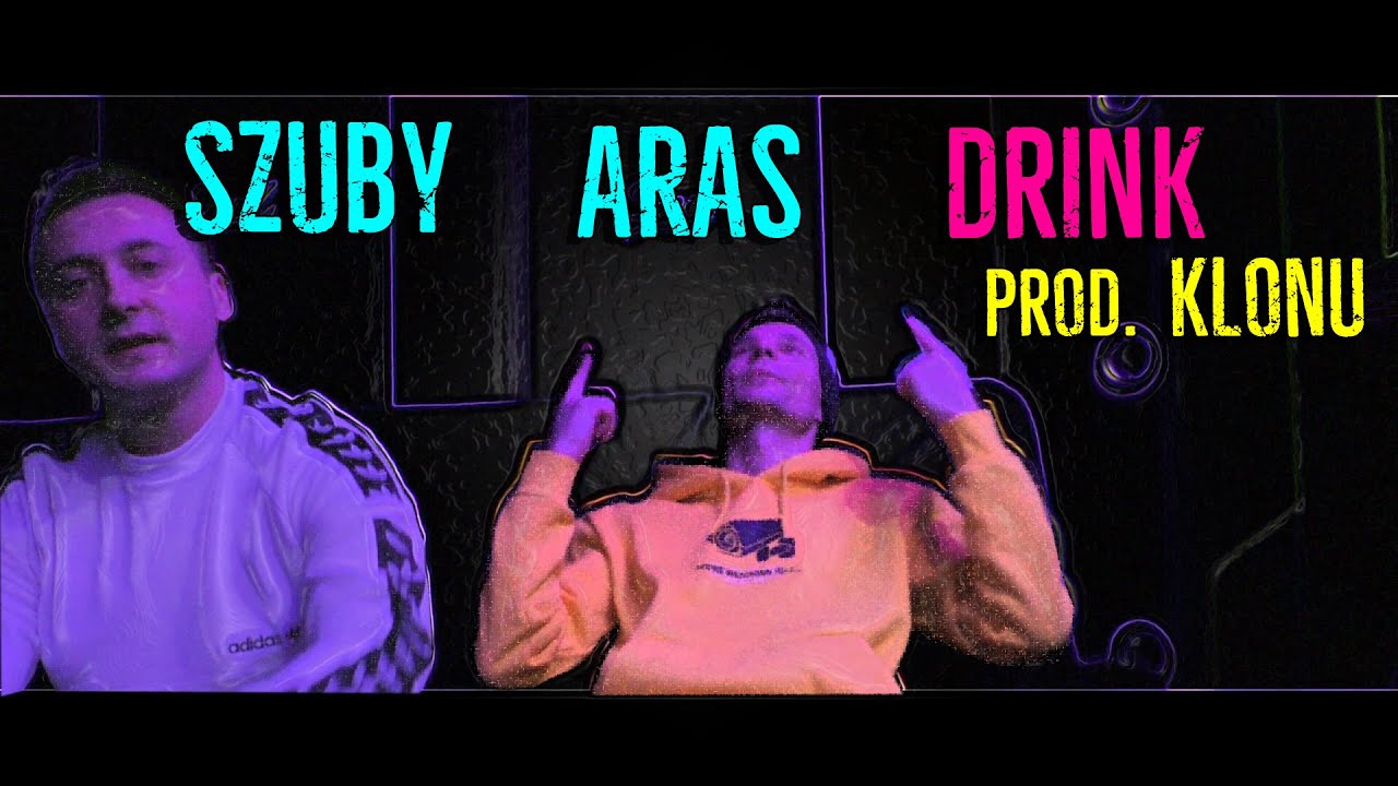 Szuby - Drink ft.  Aras Dobrado prod. Klonu