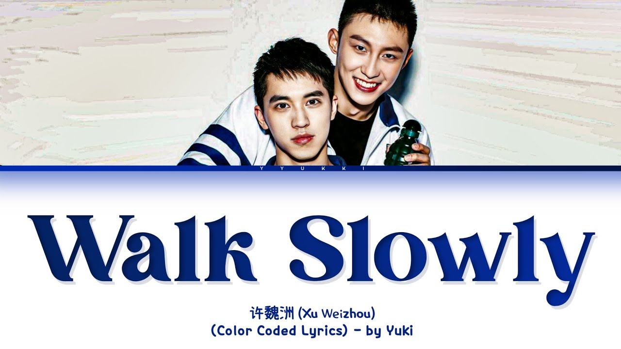 许魏洲慢慢走歌词上瘾 Addicted OST (Timmy Xu Walk Slowly Lyrics) Lyrics (Color Coded Lyrics)