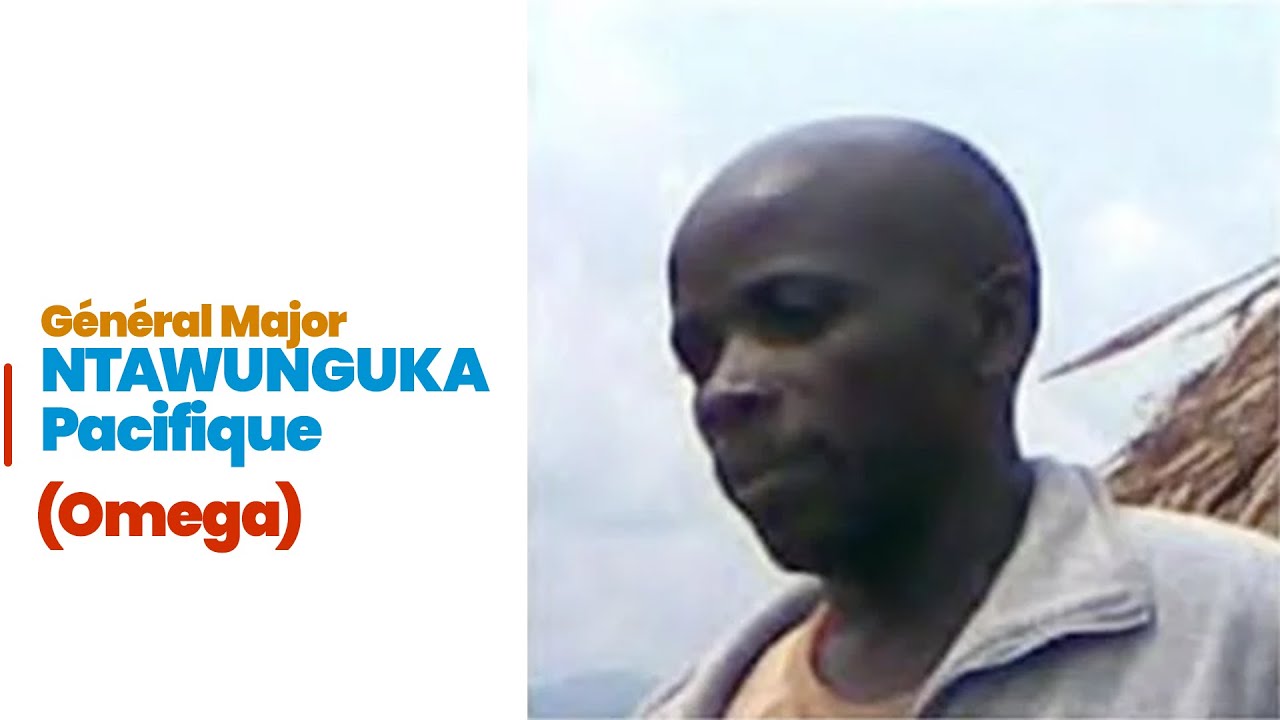 NI MUNTU KI: Yize he? yavutse ryari? Maj Gen Ntawunguka Pacifique , OMEGA