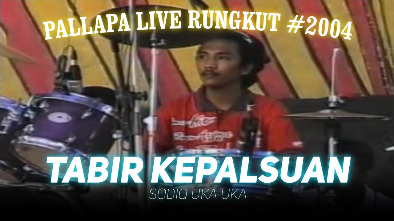 Sodiq - Tabir Kepalsuan    |  Pallapa Live Rungkut 2004