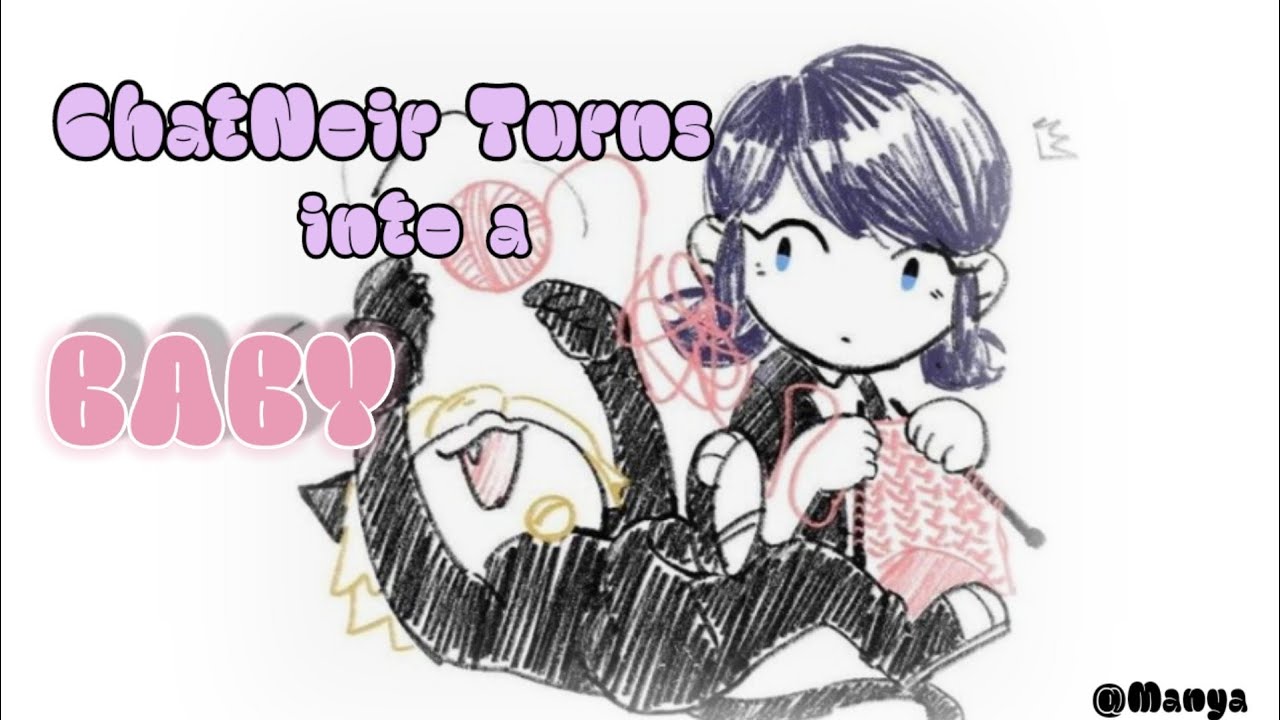 ChatNoir Turns into a Baby |:| One~shot |:| MLB |:| Texting Story