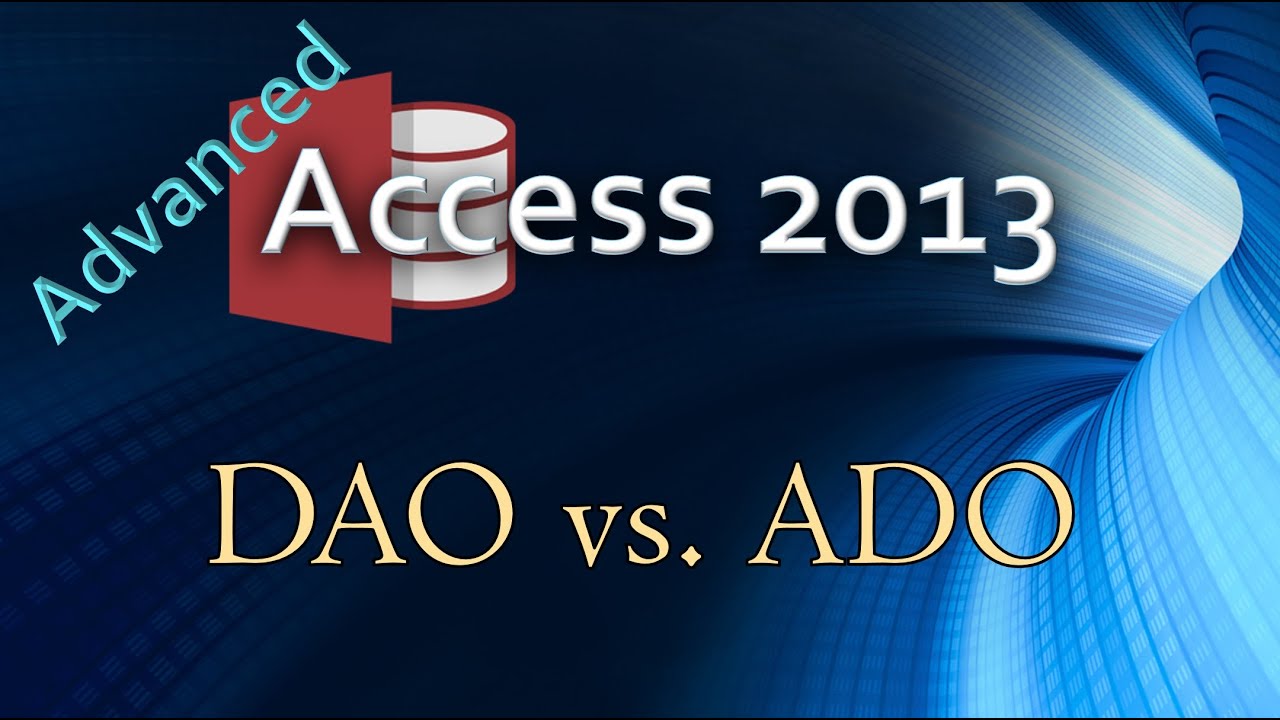 9. (Advanced Programming In Access 2013) DAO vs ADO
