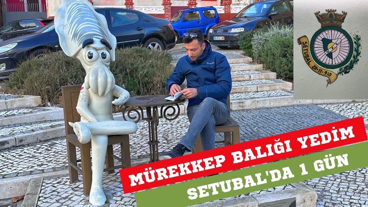 Setubal, PORTEKİZ'DE 1 GÜN