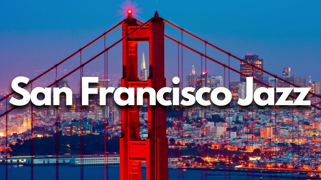 San Francisco Jazz Music - Relax Jazz Bar Classics