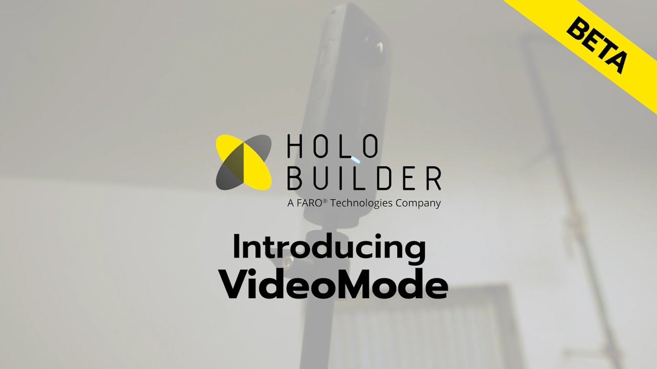 Introducing HoloBuilder VideoMode Beta