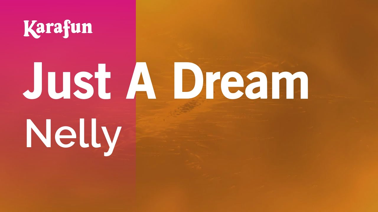 Just a Dream - Nelly | Karaoke Version | KaraFun